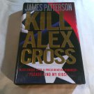 Kill Alex Cross by James Patterson (2011) (L72B7) Alex Cross #18, Little Brown and Company HC Kill Alex Cross by James Patterson (2011) (L72B7) Alex Cross #18, Little Brown and Company HC