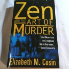 Zen and the Art of Murder by Elizabeth M. Cosin (1999) (R24a9) St Martin's Paperbacks PB Zen and the Art of Murder by Elizabeth M. Cosin (1999) (R24a9) St Martin's Paperbacks PB