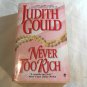 Never Too Rich by Judith Gould (1991) (R24a5) An Onyx Book PB