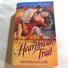 Heartbreak Trail by Barbara Keller (1992) () HarperPaperbacks PB