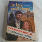 To Love and to Honor/A Whisper in the Wind B.J. Hoff (1988) (L74d4) 2-in-1, Abbey Press PB To Love and to Honor/A Whisper in the Wind B.J. Hoff (1988) (L74d4) 2-in-1, Abbey Press PB