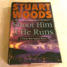 Shoot Him If He Runs by Stuart Woods (2007) (L73C5) Stone Barrington #14, G. P. Putnam's Sons HC Shoot Him If He Runs by Stuart Woods (2007) (L73C5) Stone Barrington #14, G. P. Putnam's Sons HC