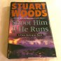 Shoot Him If He Runs by Stuart Woods (2007) (L73C5) Stone Barrington #14, G. P. Putnam's Sons HC