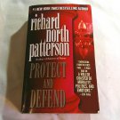 Protect and Defend by Richard North Patterson (2001) (R61a3) Kerry Kilcannon #2, Ballantine Books Protect and Defend by Richard North Patterson (2001) (R61a3) Kerry Kilcannon #2, Ballantine Books