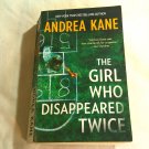 The Girl Who Disappeared Twice by Andrea Kane (2011) (R61a2) Forensic Instincts #1, Mira PB The Girl Who Disappeared Twice by Andrea Kane (2011) (R61a2) Forensic Instincts #1, Mira PB