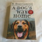 A Dog's Way Home by W. Bruce Cameron (2018) (L74d6) Dog's Way Home #1, Forge PB A Dog's Way Home by W. Bruce Cameron (2018) (L74d6) Dog's Way Home #1, Forge PB