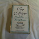 Cup Of Comfort For Mothers & Daughters by Colleen Sell, Sheri McGregor (2003) (R72b6) PB Cup Of Comfort For Mothers & Daughters by Colleen Sell, Sheri McGregor (2003) (R72b6) PB