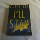 I'll Stay by Karen Day (2018) (R74d5) Kensington Books PB