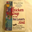 Chicken Soup for the Pet Lover's Soul by Jack Canfield, Mark Victor Hansen, & 2 more (1998/L74d6) PB Chicken Soup for the Pet Lover's Soul by Jack Canfield, Mark Victor Hansen, & 2 more (1998/L74d6) PB