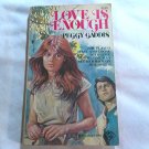 Love is Enough by Peggy Gaddis (1958) (R25a13) Easy Eye, Prestige Books PB