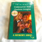 Undercover Dad by Charlotte Douglas (1999) (R25a13) A Memory Away #5, Harlequin Intrigue #536 PB