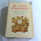 By Love Possessed by James Gould Cozzens (1957) (R73c6) Harcourt Brace and Company HC