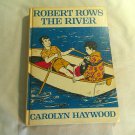 Robert Rows the River by Carolyn Haywood (1965) (R73c7) Weekly Reader, William Morrow and Company HC