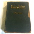 How to Analyze Industrial Securities by Clinton Collver (1917) (L74d1) Moody's Investors Service PB How to Analyze Industrial Securities by Clinton Collver (1917) (L74d1) Moody's Investors Service PB
