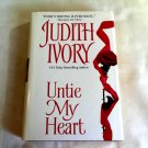Untie My Heart by Judith Ivory (2002) (L63b7) Avon Books HC