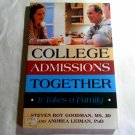 College Admissions Together It Takes a Family by Steven Roy Goodman, Andrea Leiman (2007) (L63b9) PB