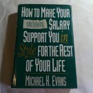 How to Make Your Shrinking Salary Support You in Style for the Rest of Your Life M. Evans 1991/L63b9