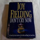 Don't Cry Now by Joy Fielding (1995) (L63b7) First Edition William Morrow and Company HC