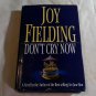 Don't Cry Now by Joy Fielding (1995) (L63b7) First Edition William Morrow and Company HC