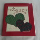 A Teacher's Heart Thank You for Being My Teacher by Colleen L. Reece, Anita C. Donihue 1984/R74d11