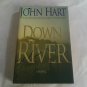 Down River by John Hart (2007) (L63b8) First Edition, Thomas Dunne Minotaur Books HC