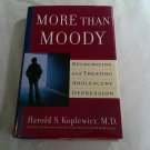 More than Moody by Harold Koplewicz (2002) (L63b8) G. P. Putnam's Sons HC
