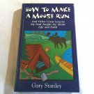 How to Make a Moose Run by Gary Stanley (2001) () Hallmark Gift Books, River Oak HC