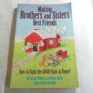 Making Brothers and Sisters Best Friends by Sarah Mally, Stephen Mally (2006) (L64a2) PB