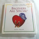 Brothers Are Special by Lucy Mead (2001) () Gramercy Books HC