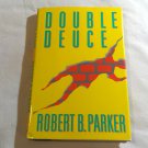 Double Deuce by Robert B. Parker (1992) () G.P. Putnam's Sons HC Double Deuce by Robert B. Parker (1992) () G.P. Putnam's Sons HC
