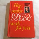 Positive Imaging by Norman Vincent Peale (1982) () Foundation for Christian Living HC Positive Imaging by Norman Vincent Peale (1982) () Foundation for Christian Living HC