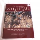 Whitetail: Fundamentals and Fine Points for the Hunter by Goerge Mattis (2002) () HC