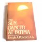 The Sun Danced at Fatima by Joseph A. Pelletier (1983) () An Image Book HC