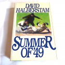 Summer of '49 by David Halberstam (1989) First Edition, William Morrow and Co. HC Summer of '49 by David Halberstam (1989) First Edition, William Morrow and Co. HC
