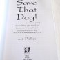 Save That Dog by Liz Palika (1997) () Howell Book House PB