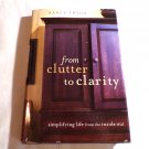 From Clutter to Clarity by Nancy Twigg (2007) () Standard Publishing HC From Clutter to Clarity by Nancy Twigg (2007) () Standard Publishing HC