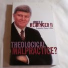 Theological Malpractice? by James V. Heidinger II (2000) () First Edition, Bristol House Ltd. PB