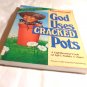 God Uses Cracked Pots by Patsy Clairmont (1991) () Focus on the Family PB