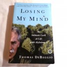Losing My Mind by Thomas DeBaggio (2003) ()The Free Press PB