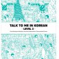Talk To me in Korean Level 2 Book Korean Language Grammar Beginner Textbook
