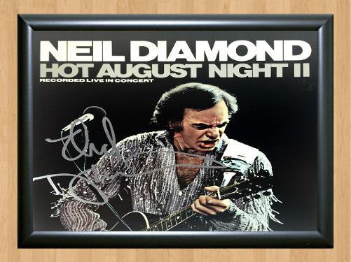 Neil Diamond Hot August Night Signed Autographed Photo Poster Print Memorabilia A3