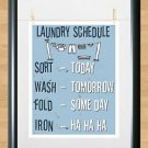 Typography Art Laundry Schedule Sort Fold Wash Iron Haha Photo Print Poster A2 16.5x23.4""