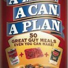 A Man A Can A Plan ~ 50 Great Guy Meals Even You Can Make! Cookbook Men's Health