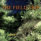 The Field Trip By R. A. Andrade
