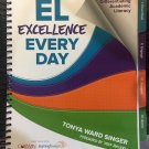EL Excellence Every Day : The Flip-To Guide for Differentiating Academic...