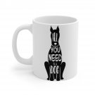 You Need Dog Mug 11oz By Santa's Creations  Item #294331561