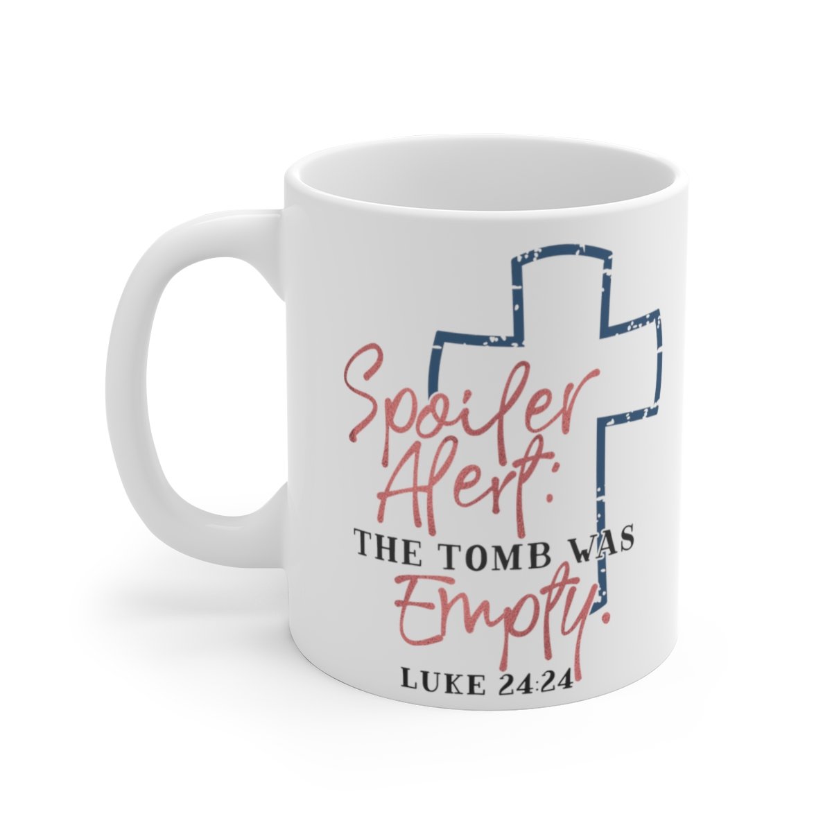The Tomb Was Empty Mug 11oz   Item #294331580