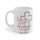 The Tomb Was Empty Mug 11oz   Item #294331580