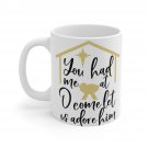 You Had Me At O Come Let Us Adore Him Mug 11oz   Item #294331596