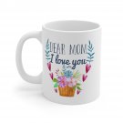 Dear Mom I Love You Mug 11oz   Item #294331661